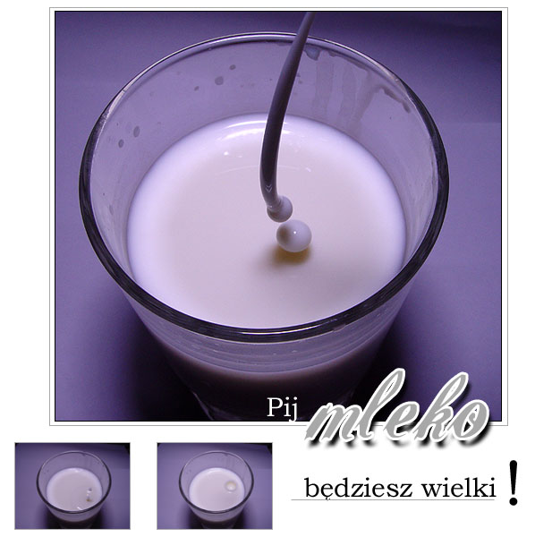 Pij mleko! Bedziesz wielki/a