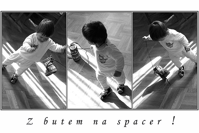 Z butem na spacer !