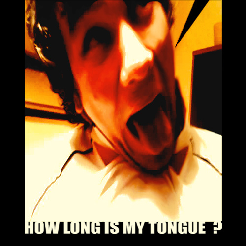 HOW LONG IS MY TONGUE?