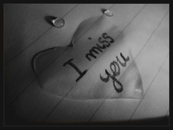 I miss you...